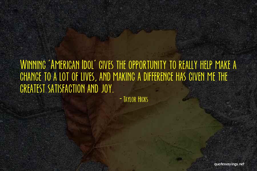Opportunity To Change Quotes By Taylor Hicks Opportunity To Change Quotes By Taylor Hicks