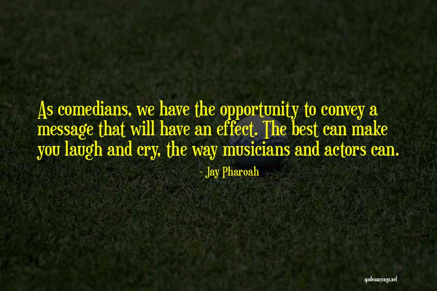 Opportunity To Cry Quotes By Jay Pharoah Opportunity To Cry Quotes By Jay Pharoah