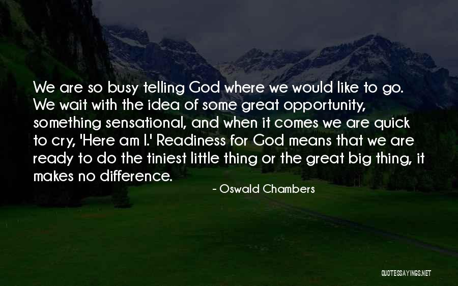 Opportunity To Cry Quotes By Oswald Chambers Opportunity To Cry Quotes By Oswald Chambers