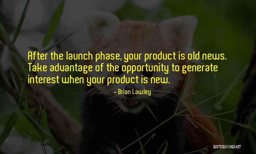 Opportunity To Launch Quotes By Brian Lawley Opportunity To Launch Quotes By Brian Lawley
