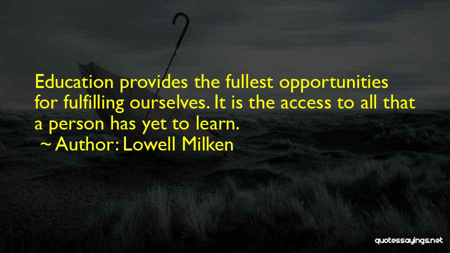 Opportunity To Learn Quotes By Lowell Milken