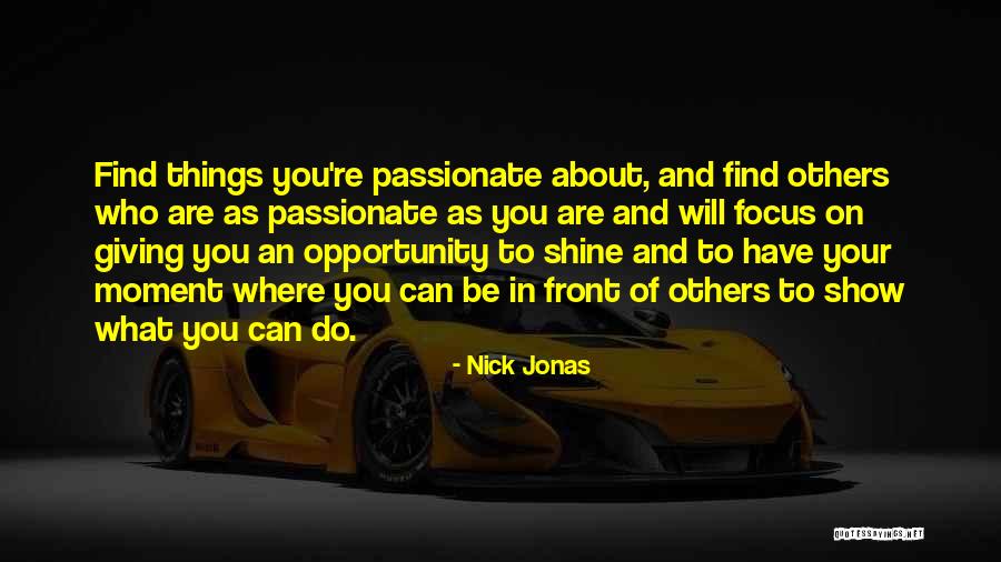 Opportunity To Shine Quotes By Nick Jonas Opportunity To Shine Quotes By Nick Jonas
