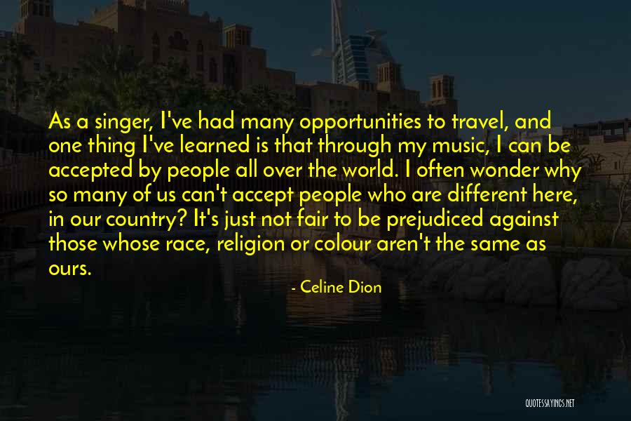Opportunity To Travel Quotes By Celine Dion Opportunity To Travel Quotes By Celine Dion