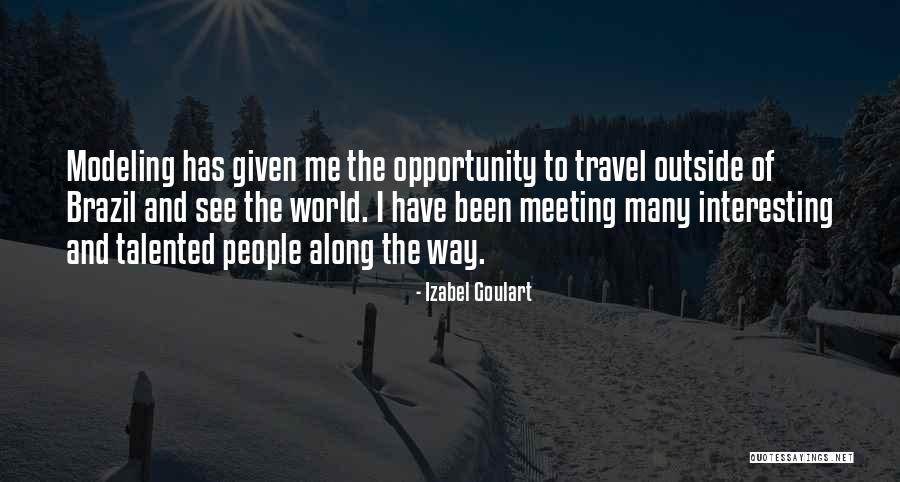 Opportunity To Travel Quotes By Izabel Goulart Opportunity To Travel Quotes By Izabel Goulart