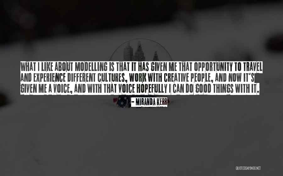 Opportunity To Travel Quotes By Miranda Kerr Opportunity To Travel Quotes By Miranda Kerr