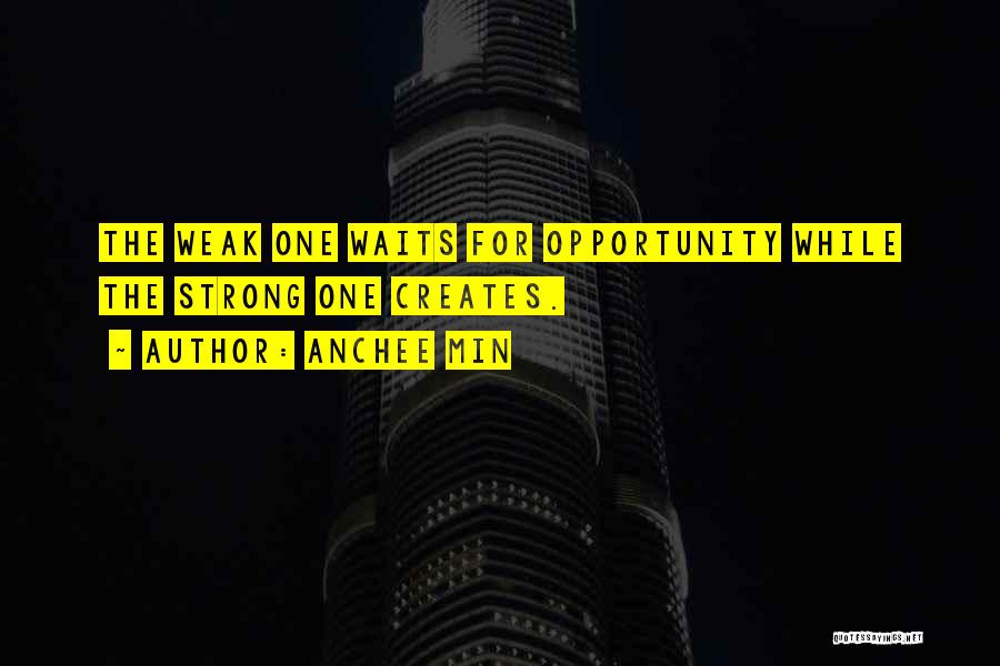 Opportunity Waits Quotes By Anchee Min