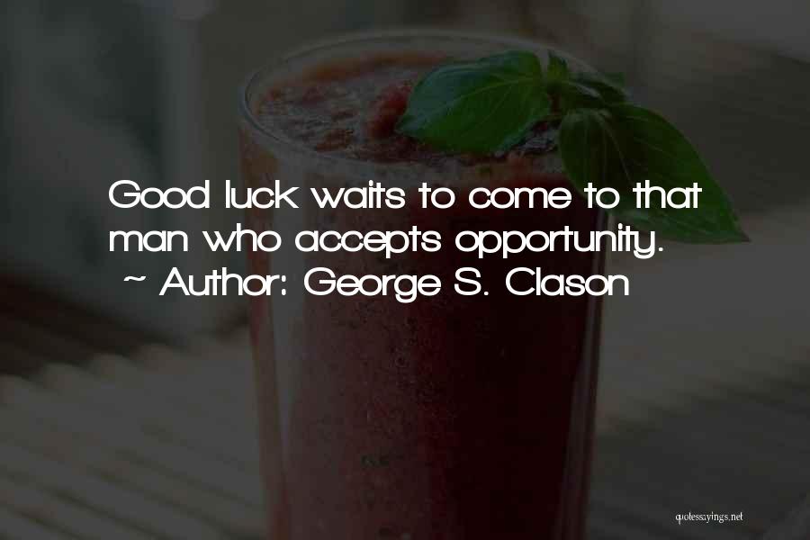 Opportunity Waits Quotes By George S. Clason