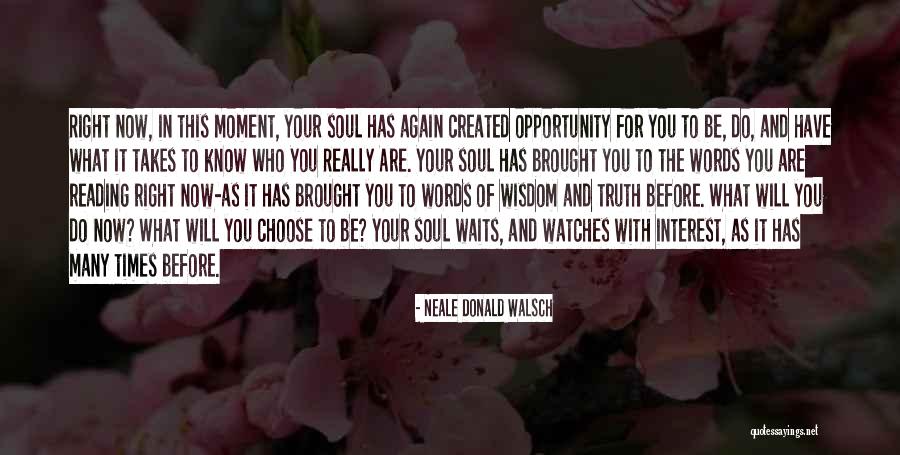 Opportunity Waits Quotes By Neale Donald Walsch