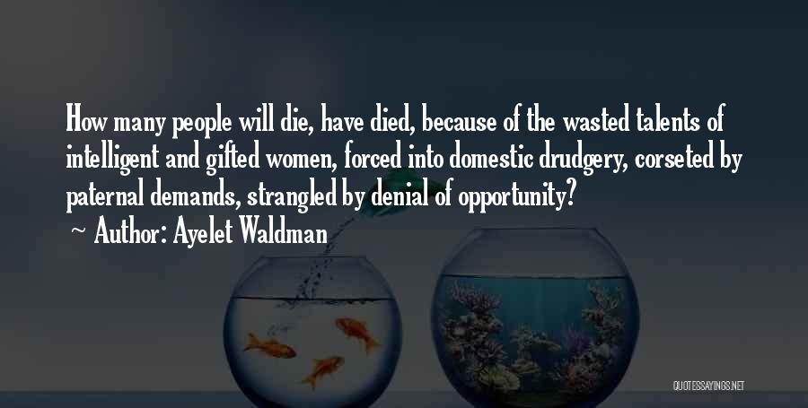 Opportunity Wasted Quotes By Ayelet Waldman