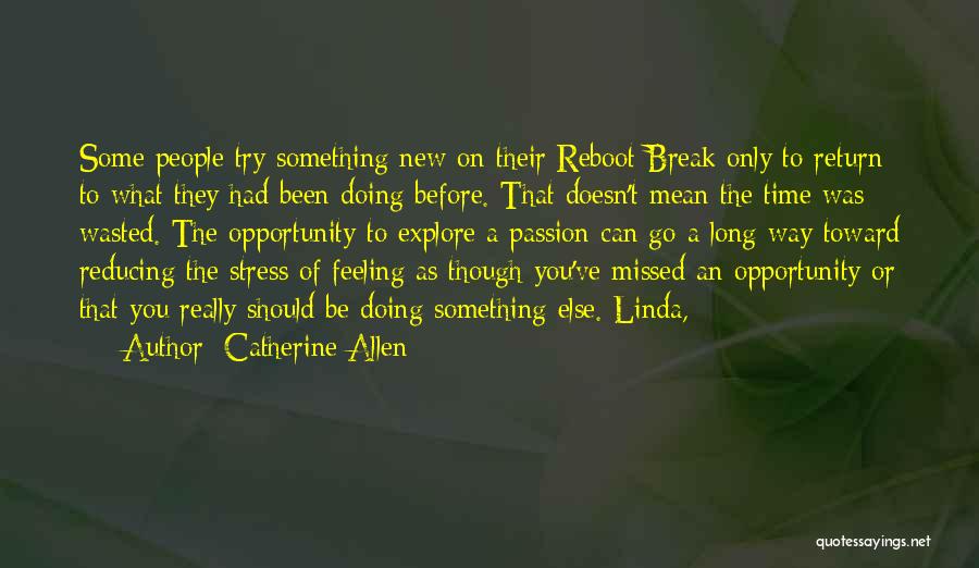 Opportunity Wasted Quotes By Catherine Allen