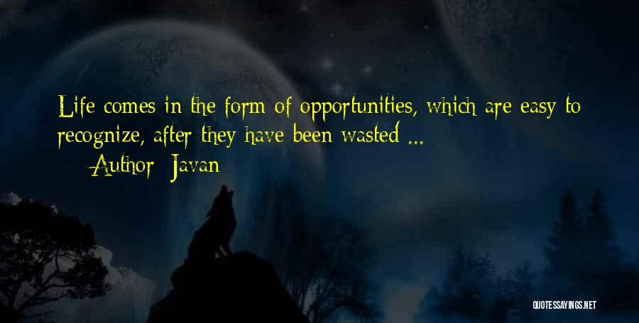 Opportunity Wasted Quotes By Javan