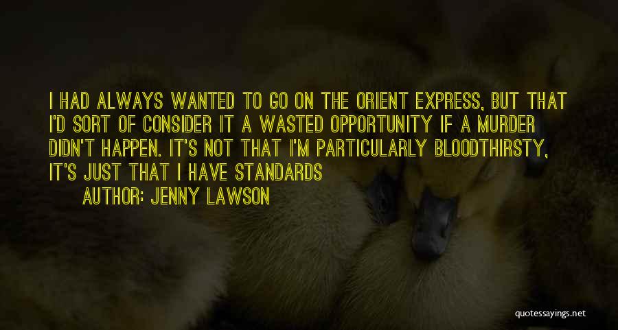 Opportunity Wasted Quotes By Jenny Lawson