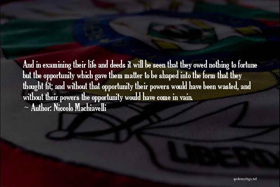 Opportunity Wasted Quotes By Niccolo Machiavelli