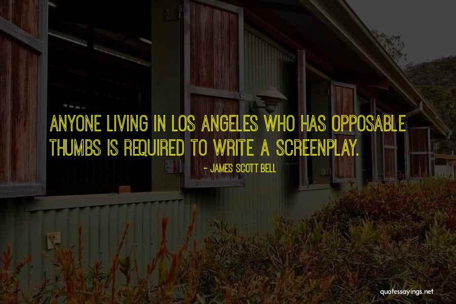 Opposable Quotes By James Scott Bell Opposable Quotes By James Scott Bell