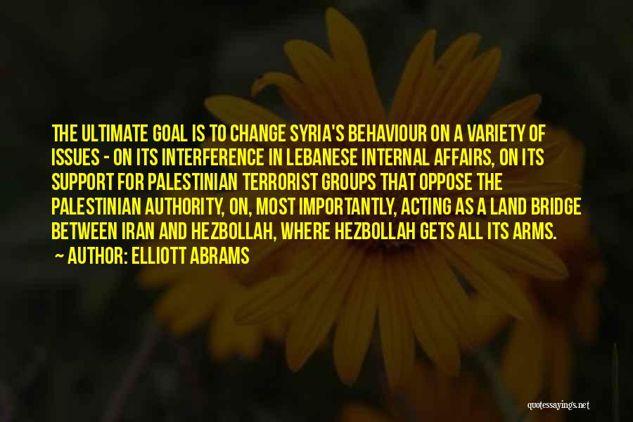 Oppose Change Quotes By Elliott Abrams