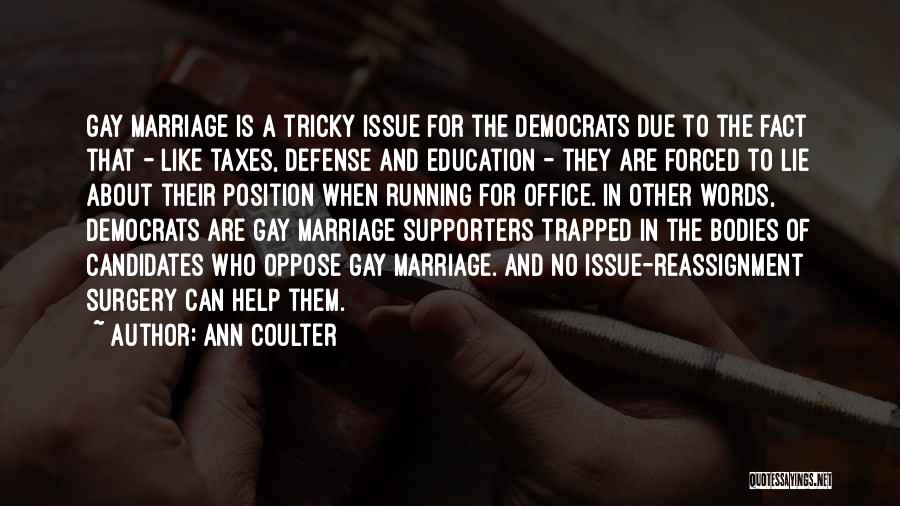Oppose Gay Marriage Quotes By Ann Coulter Oppose Gay Marriage Quotes By Ann Coulter