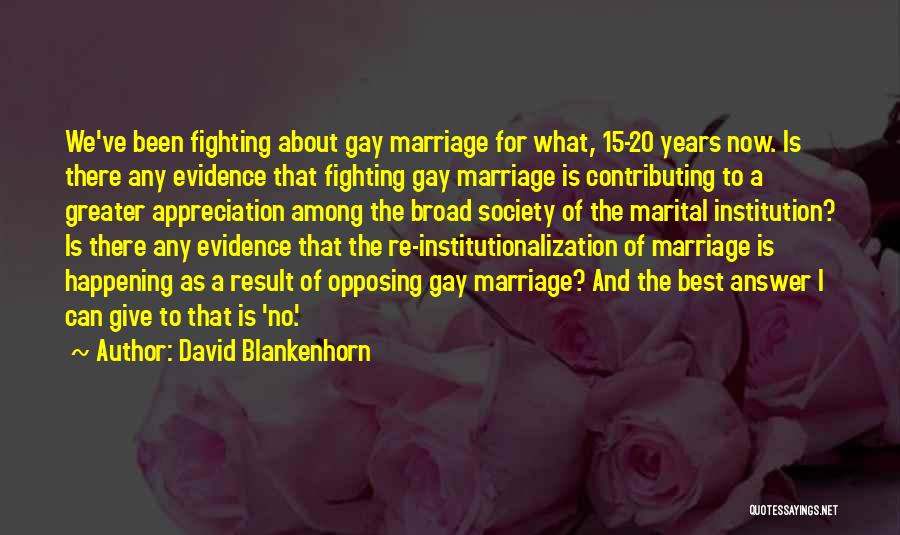Opposing Gay Marriage Quotes By David Blankenhorn