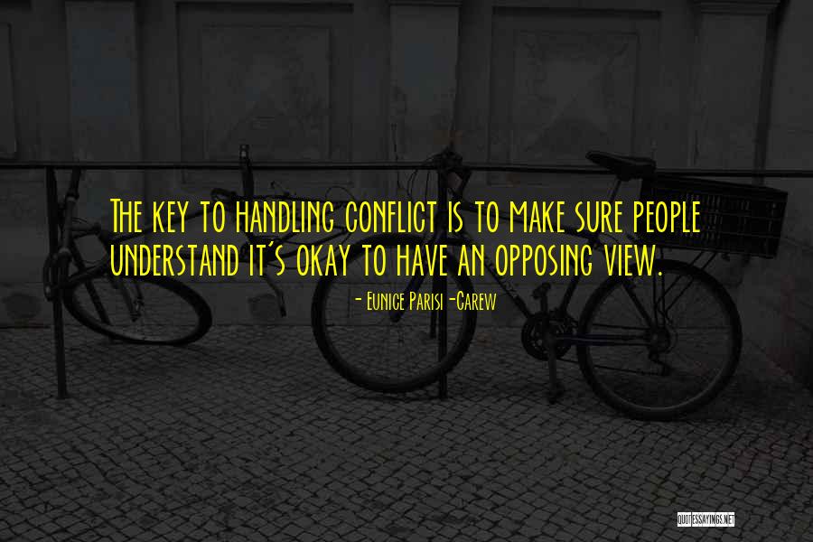 Opposing View Quotes By Eunice Parisi-Carew Opposing View Quotes By Eunice Parisi-Carew