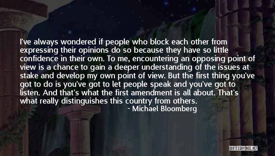 Opposing View Quotes By Michael Bloomberg Opposing View Quotes By Michael Bloomberg