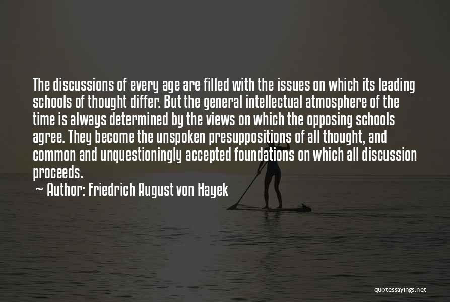 Opposing Views Quotes By Friedrich August Von Hayek