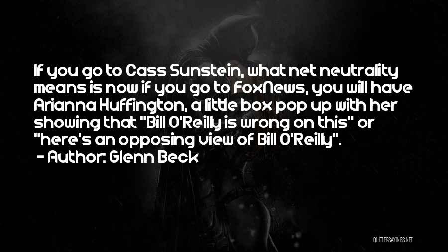 Opposing Views Quotes By Glenn Beck