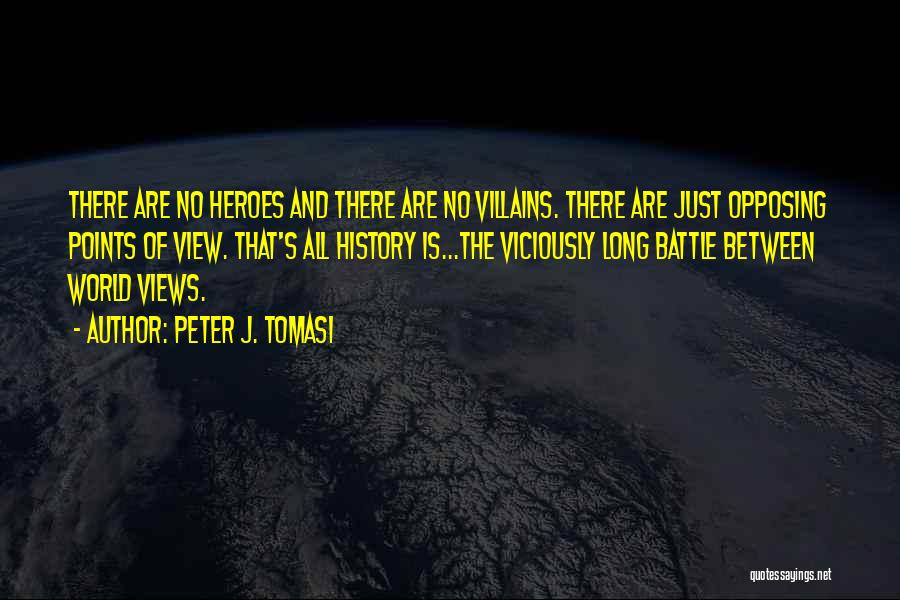 Opposing Views Quotes By Peter J. Tomasi