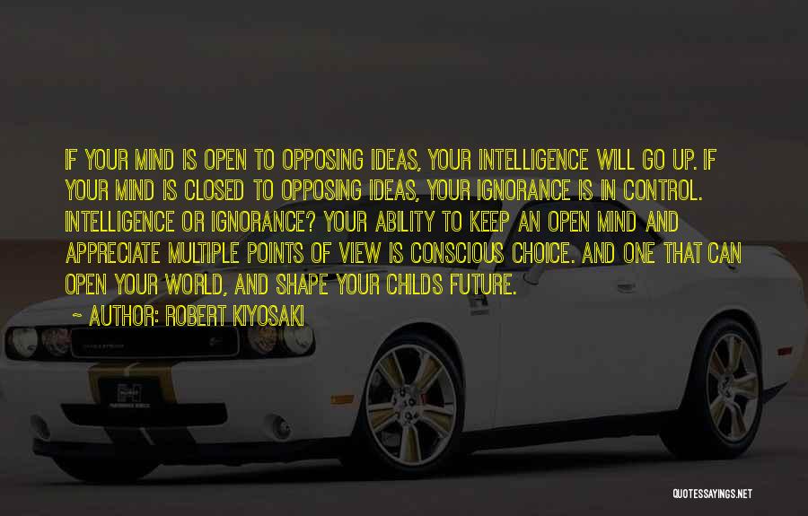 Opposing Views Quotes By Robert Kiyosaki