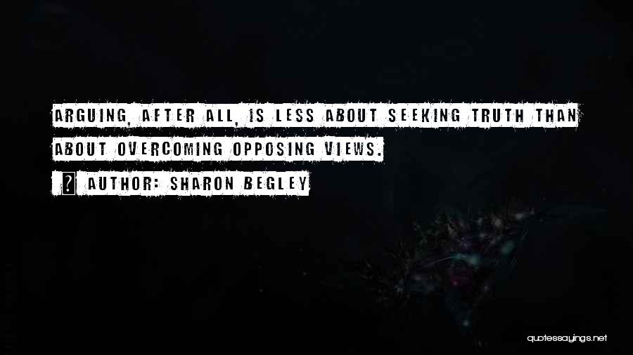 Opposing Views Quotes By Sharon Begley