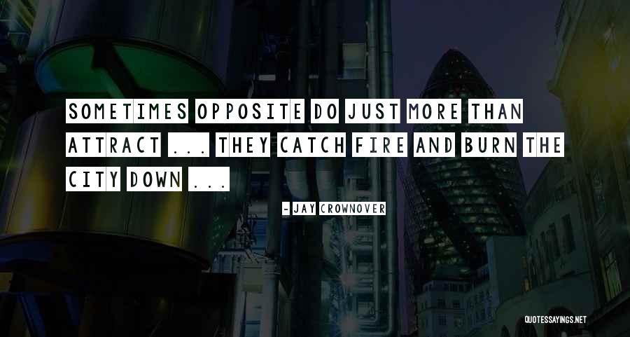 Opposite Attract Quotes By Jay Crownover Opposite Attract Quotes By Jay Crownover
