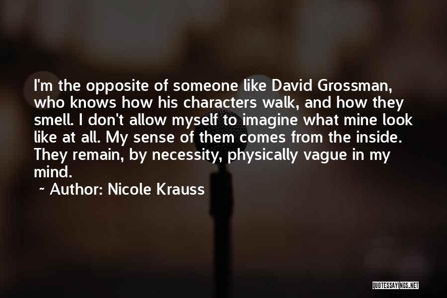 Opposite Characters Quotes By Nicole Krauss