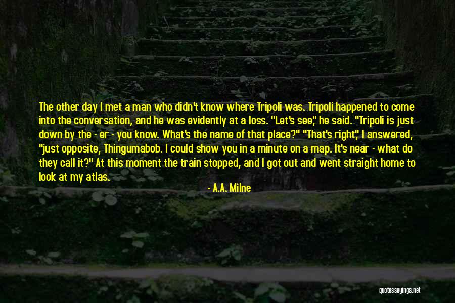 Opposite Day Quotes By A.A. Milne