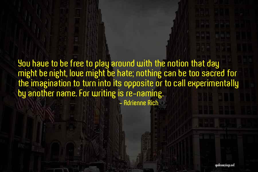 Opposite Day Quotes By Adrienne Rich