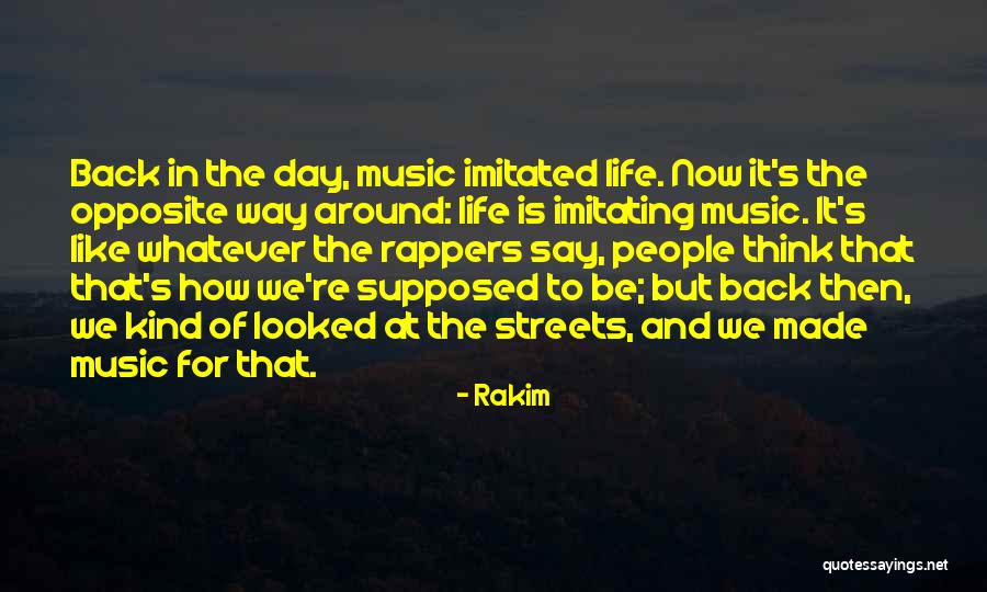 Opposite Day Quotes By Rakim