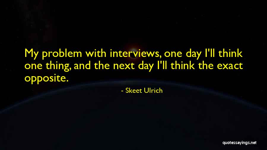 Opposite Day Quotes By Skeet Ulrich