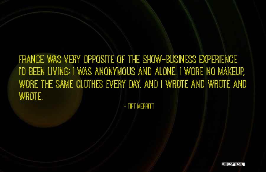 Opposite Day Quotes By Tift Merritt