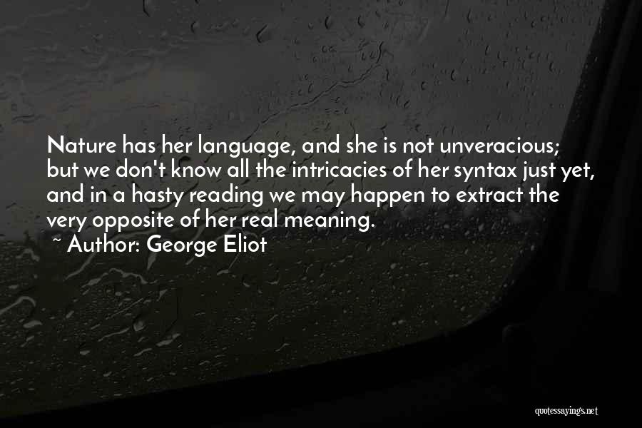 Opposite George Quotes By George Eliot