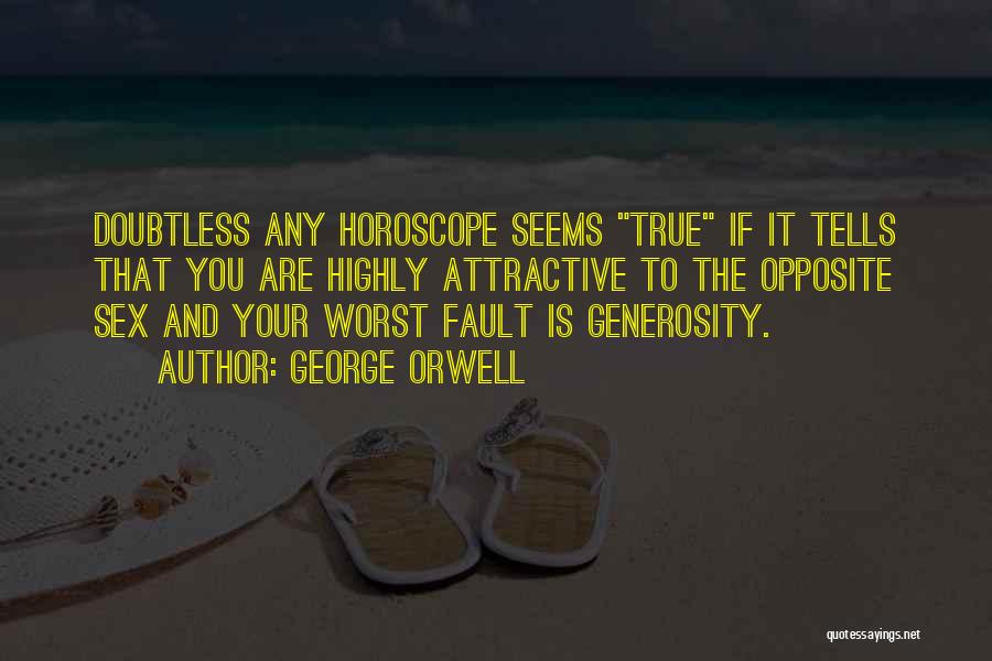 Opposite George Quotes By George Orwell