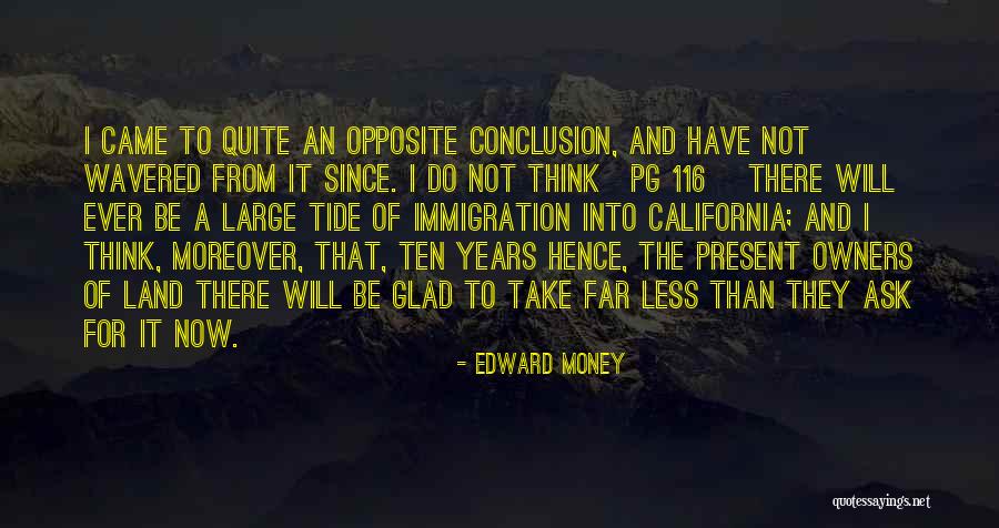 Opposite Land Quotes By Edward Money Opposite Land Quotes By Edward Money