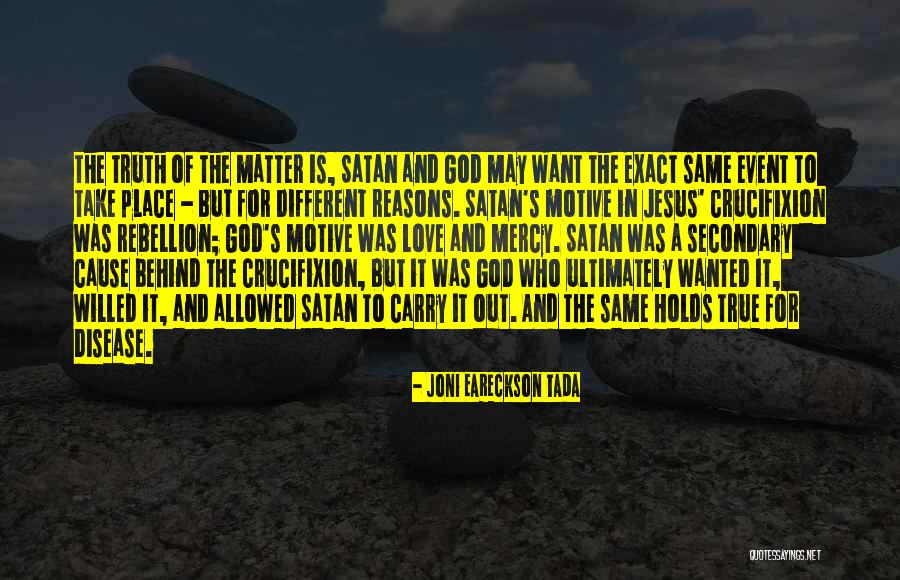 Opposite Land Quotes By Joni Eareckson Tada Opposite Land Quotes By Joni Eareckson Tada