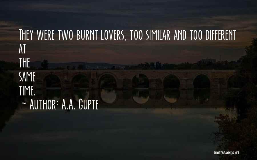 Opposite Lovers Quotes By A.A. Gupte