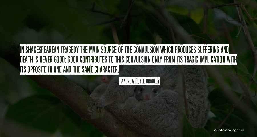 Opposite Of Death Quotes By Andrew Coyle Bradley Opposite Of Death Quotes By Andrew Coyle Bradley