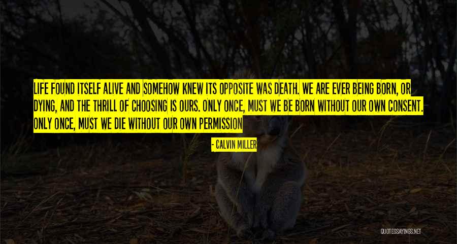 Opposite Of Death Quotes By Calvin Miller Opposite Of Death Quotes By Calvin Miller