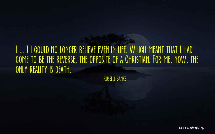 Opposite Of Death Quotes By Russell Banks Opposite Of Death Quotes By Russell Banks