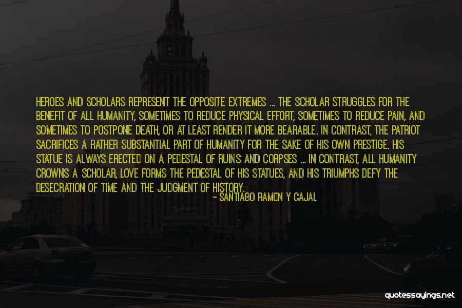 Opposite Of Death Quotes By Santiago Ramon Y Cajal Opposite Of Death Quotes By Santiago Ramon Y Cajal