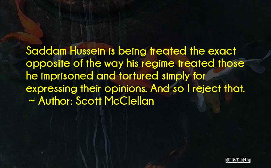 Opposite Opinions Quotes By Scott McClellan