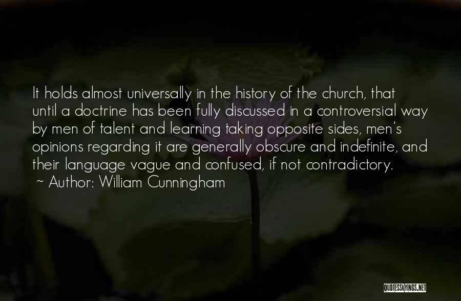 Opposite Opinions Quotes By William Cunningham