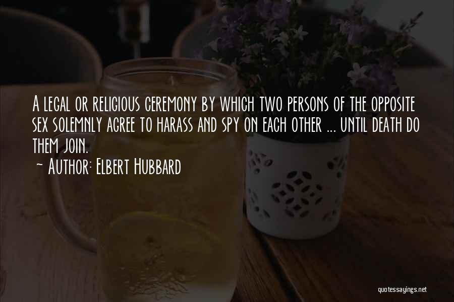 Opposite Quotes By Elbert Hubbard