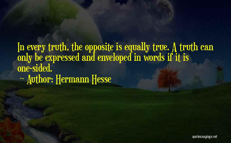 Opposite Quotes By Hermann Hesse