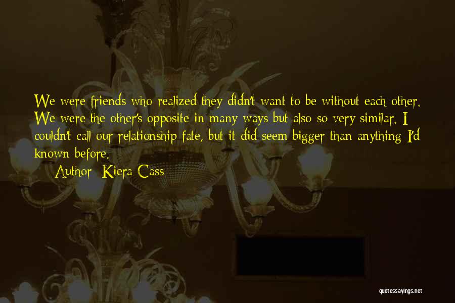 Opposite Relationship Quotes By Kiera Cass
