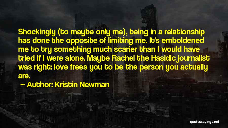 Opposite Relationship Quotes By Kristin Newman
